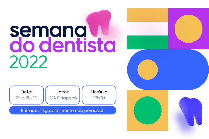 Guia para a Semana do Dentista 2022 no IOA Chapecó